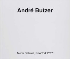 Andre Butzer: Metro Pictures, New York 2017 3903153079 Book Cover