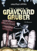 The Legend of Graveyard Gruber 1538384922 Book Cover