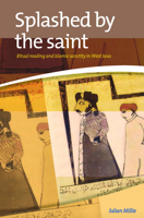 Splashed by the Saint: Ritual Reading and Islamic Sanctity in West Java 9067183385 Book Cover