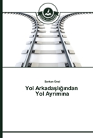 Yol Arkadaşlığından Yol Ayrımına 363967040X Book Cover