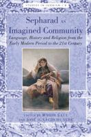 Sepharad as Imagined Community: Language, History and Religion from the Early Modern Period to the 21st Century (Studies in Judaism) 1433131374 Book Cover