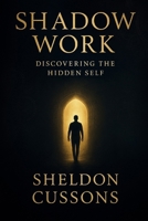 Shadow Work: Discovering the Hidden Self B0FR2CS9ZW Book Cover