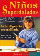 Ninos Superdotados / Highly Gifted Children: La Inteligencia Reconciliada / The Reconciled Intelligence (Guias Para Padres / Guides for Parents) 8449317614 Book Cover