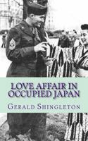 Love Affair in Occupied Japan 1497372712 Book Cover