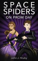 Space Spiders on Prom Day 0998411116 Book Cover