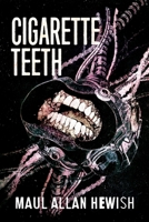 Cigarette Teeth 0648847705 Book Cover