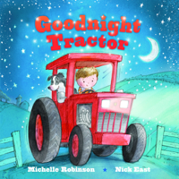 Goodnight Tractor: A Bedtime Baby Sleep Book for Fans of Farming and the Construction Site! 1728267803 Book Cover