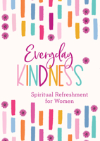 Everyday Kindness: Spiritual Refreshment for Women 1643529714 Book Cover
