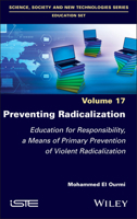 Preventing Radicalization: Education for Responsibility, a Means of Primary Prevention of Violent Radicalization (ISTE Invoiced) 1786309971 Book Cover