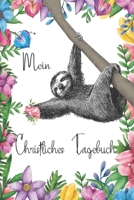 Mein Christliches Tagebuch: Christliches Tagebuch f�r Kinder mit liebevoll gestalteten Seiten zum ausf�llen 165444023X Book Cover