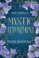 Mystic Attunement: A Paranormal Women's Fiction Adventure B0B181VVGF Book Cover