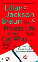 The Private Life of the Cat Who ...: Tales of Koko and Yum Yum (from the Journals of James Mackintosh Qwilleran)