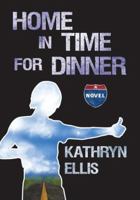 Home in Time for Dinner 0889954771 Book Cover