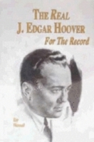 The Real J. Edgar Hoover 1681623307 Book Cover