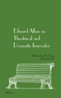 Edward Albee as Theatrical and Dramatic Innovator 9004394702 Book Cover