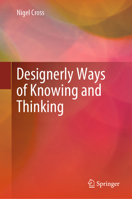 Designerly Ways of Knowing and Thinking 1447175409 Book Cover