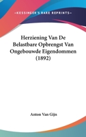 Herziening Van de Belastbare Opbrengst Van Ongebouwde Eigendommen (1892) 1161004629 Book Cover