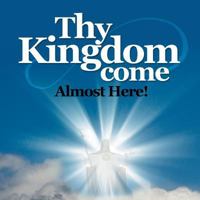 Thy Kingdom Come: Almost Here 1499056656 Book Cover
