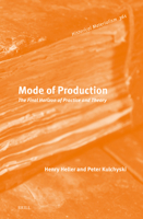 Mode of Production: The Final Horizon of Practice and Theory (Historical Materialism Book) 9004745211 Book Cover