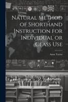 Natural Method of Shorthand Instruction for Individual or Class Use 1022020811 Book Cover