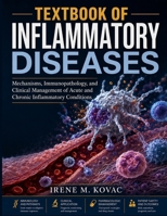 Textbook Of Inflammatory Diseases: Mechanisms, Immunopathology, and Clinical Management of Acute and Chronic Inflammatory Conditions B0H71HLKR1 Book Cover
