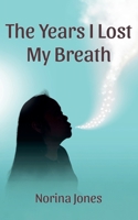 The Years I Lost My Breath B0H1GSZ2HS Book Cover
