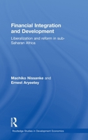 Financial Integration and Development: Liberalization and Reform in Sub-Saharan Africa 0415180813 Book Cover