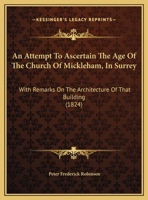 An Attempt to Ascertain the Age of the Church of Mickleham 0469357622 Book Cover
