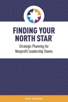 Finding Your North Star: A practical, successful approach for nonprofit strategic planning B092PJ99FH Book Cover