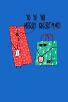 Yo Yo Yo Merry Christmas: Christmas Notebook Funny Xmas Pun Sayings Santa Claus Winter Deals Holiday Season Mini Notepad Funny Xmas Humor Gift College Ruled (6X9) 1707934371 Book Cover