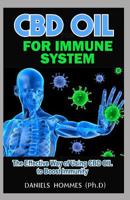 CBD Oil for Immune System: Medical Guide on Using CBD Oil to Boost The Immune System 1078459991 Book Cover