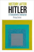 History After Hitler: A Transatlantic Enterprise 0812250656 Book Cover
