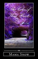 The Color of Your Heart 1478263792 Book Cover