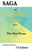 The Free Press (Saga of the Golden Chain) B0HJY7CKN8 Book Cover