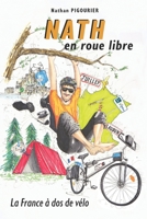 Nath en roue libre: La France à dos de vélo | Récit d'aventure humoristique | Nathan PIGOURIER (French Edition) B0851MJL8F Book Cover