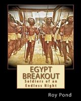 Egypt Breakout: Soldiers of an Endless Night 1453785027 Book Cover