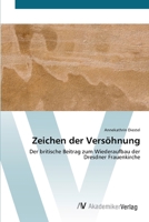 Zeichen der Versöhnung: Der britische Beitrag zum Wiederaufbau der Dresdner Frauenkirche 363942963X Book Cover