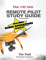 FAA 107 UAG Remote Pilot Study Guide 1520386435 Book Cover