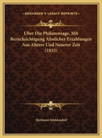 Uber Die Philanensage, Mit Berucksichtigung Ahnlicher Erzahlungen Aus Alterer Und Neuerer Zeit (1853) 1160715157 Book Cover