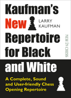 Kaufman's New Repertoire for Black and White: A Complete, Sound and User-Friendly Chess Opening Repertoire 9056918621 Book Cover