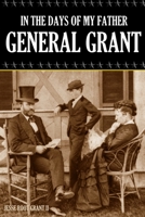 In the Days of My Father: General Grant B091W9WNXD Book Cover