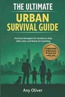 The Ultimate Urban Survival Guide: Practical Strategies for Families to Stay Safe, Calm, and Ready for Anything B0FXVH248P Book Cover