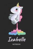 Izabelle - Notebook: Blank Ruled Personalized & Customized Name Rainbow Farting Unicorn School Notebook Journal for Girls & Women. Funny Unicorn Desk Accessories for Kindergarten, Primary, Back To Sch 1073789837 Book Cover