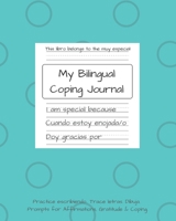 My Bilingual Coping Journal:: English Spanish Guided prompts, affirmations, and drawing guides for children 1702445542 Book Cover