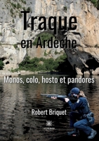 Traque en Ardèche: Monos, colo, hosto et pandores B0BNDNDCBY Book Cover