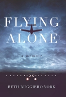 Flying Alone: A Memoir 0578544210 Book Cover