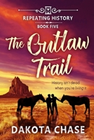 The Outlaw Trail: Book Five 1951777301 Book Cover