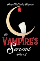 The Vampire's Servant Part 2 (Twisted Design) 1970531045 Book Cover