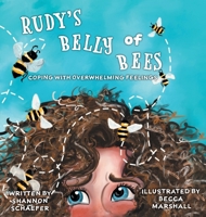 Rudy's Belly of Bees: Coping with Overwhelming Feelings 1039104479 Book Cover