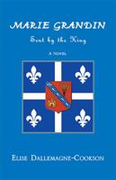 Marie Grandin: Sent by the King 141340751X Book Cover